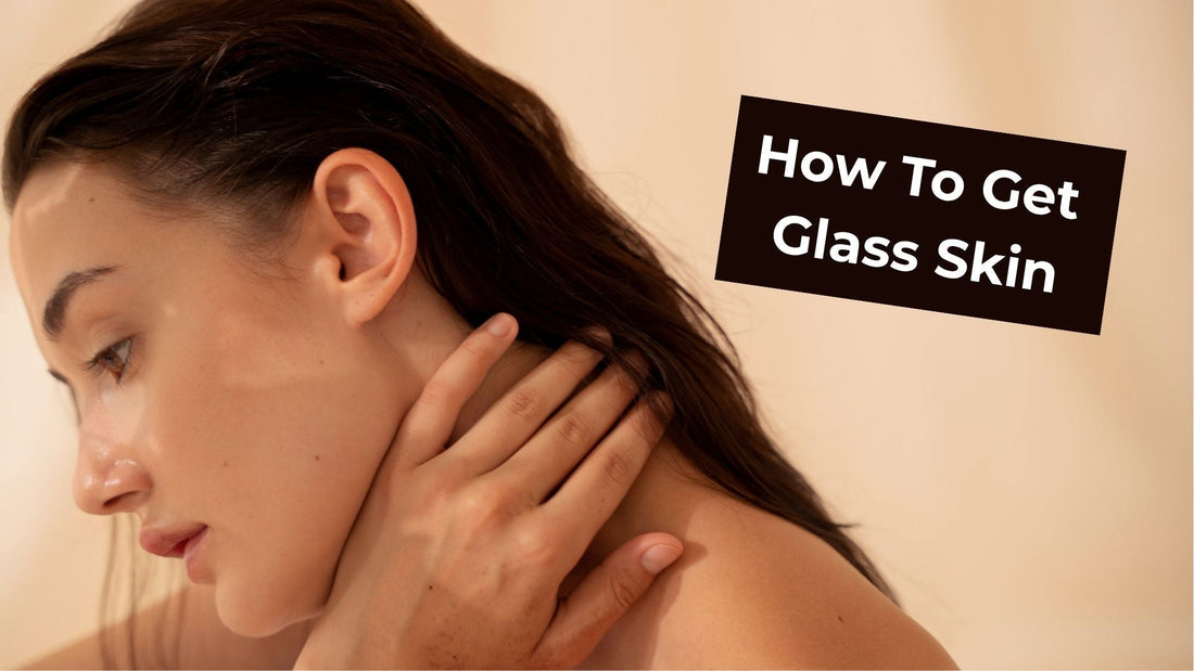 HOW TO GET GLASS SKIN