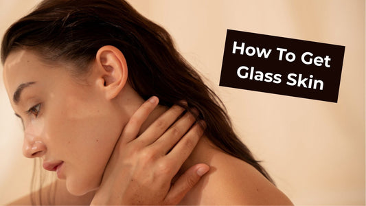 HOW TO GET GLASS SKIN