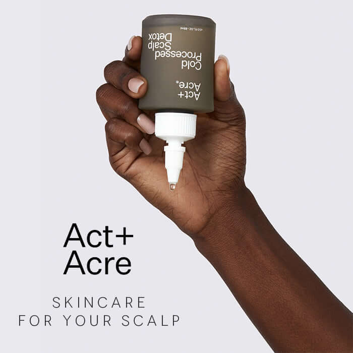 act+acre, cold pressed haircare, scalp detox