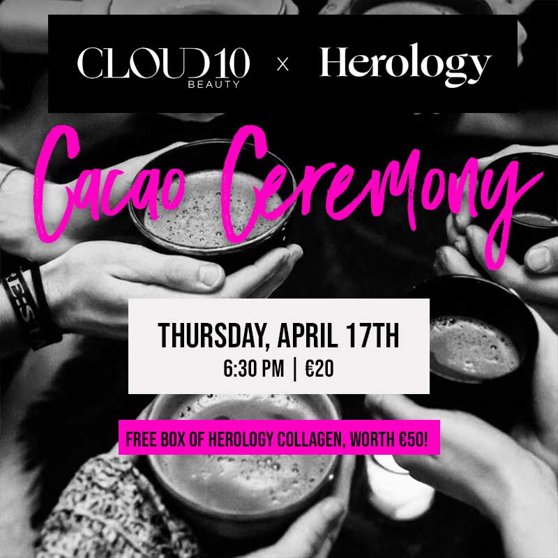 Cloud 10 X Herology Cacao Ceremony, Herology Supplements, Cloud 10 Beauty Events